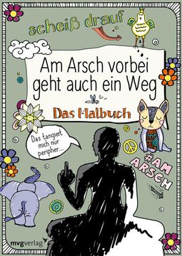 portada Am Arsch Vorbei Geht Auch ein Weg: Das Malbuch (en Alemán)