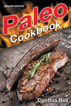 portada Paleo Cookbook [Second Edition]: Delicious Paleo Recipes for the Paleo Lifestyle (in English)