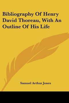 portada bibliography of henry david thoreau, with an outline of his life (in English)