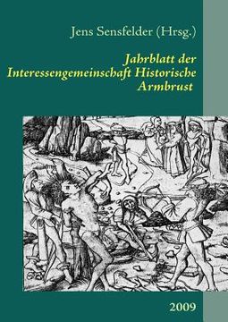 portada Jahrblatt der Interessengemeinschaft Historische Armbrust: 2009 (in German)