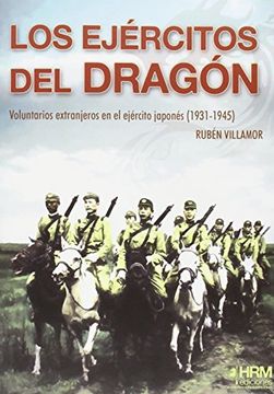 portada Los Ejércitos del Dragón: Voluntarios Extranjeros en el Ejército Japonés (1931-1945)
