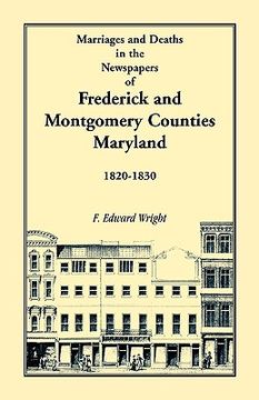 portada marriages and deaths in the newspapers of frederick and montgomery counties, maryland, 1820-1830 (in English)