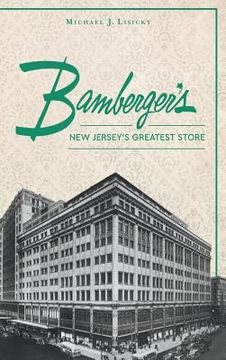 portada Bamberger S: New Jersey S Greatest Store (en Inglés)