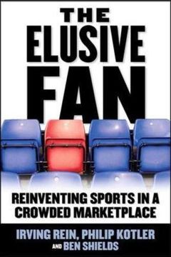 portada The Elusive Fan: Reinventing Sports in a Crowded Marketplace (in English)