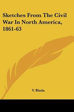 portada sketches from the civil war in north america, 1861-63 (in English)