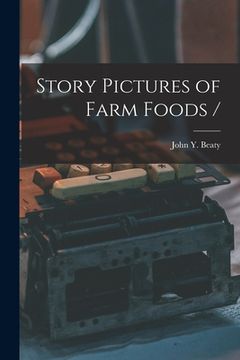 portada Story Pictures of Farm Foods / (en Inglés)