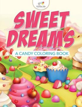 portada Sweet Dreams, A Candy Coloring Book (en Inglés)