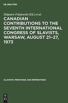 portada Canadian Contributions to the Seventh International Congress of Slavists, Warsaw, August 21-27, 1973 (Slavistic Printings and Reprintings) (en Inglés)