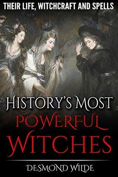 portada History'S Most Powerful Witches: Their Life, Witchcraft and Spells (in English)