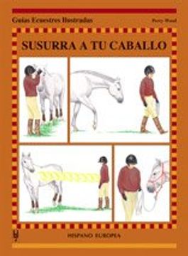 portada Susurra a tu Caballo (Guías Ecuestres Ilustradas) (in Spanish)