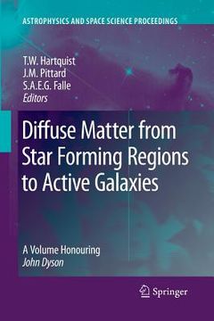 portada Diffuse Matter from Star Forming Regions to Active Galaxies: A Volume Honouring John Dyson (in English)
