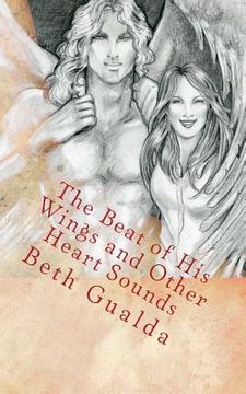 portada The Beat of His Wings and Other Heart Sounds: (Un-Illustrated Edition) A Moonlit Wings Short Story Anthology (en Inglés)