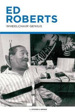 portada Ed Roberts: Wheelchair Genius (en Inglés)