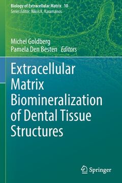 portada Extracellular Matrix Biomineralization of Dental Tissue Structures (en Inglés)