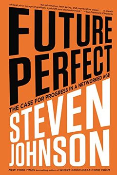 portada Future Perfect: The Case for Progress in a Networked age (in English)
