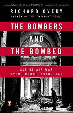 portada The Bombers and the Bombed: Allied air war Over Europe, 1940-1945 
