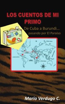 portada Los Cuentos de mi Primo: De Cuba a Burundi. Pasando por el Para so (in Spanish)