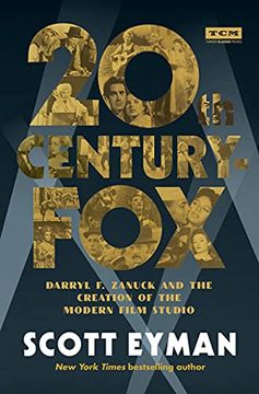 portada 20Th Century-Fox: Darryl f. Zanuck and the Creation of the Modern Film Studio (Turner Classic Movies) (in English)