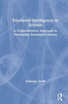 portada Emotional Intelligence in Schools: A Comprehensive Approach to Developing Emotional Literacy (en Inglés)
