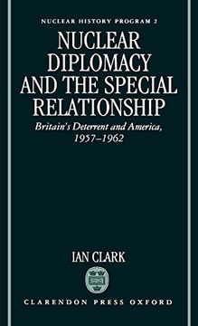 portada Nuclear Diplomacy and the Special Relationship: Britain's Deterrent and America, 1957-1962 (Nuclear History Program) 