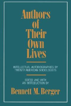 portada authors of their own lives: intellectual autobiographies by twenty american sociologists (en Inglés)