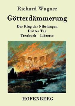 portada Götterdämmerung: Der Ring der Nibelungen Dritter Tag Textbuch - Libretto (en Alemán)