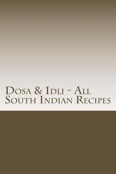 portada Dosa & Idli - All South Indian Recipes (in English)