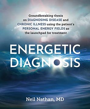 portada Energetic Diagnosis: Groundbreaking Thesis on Diagnosing Disease and Chronic Illness (en Inglés)