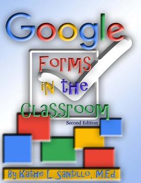 portada Google Forms in the Classroom (in English)