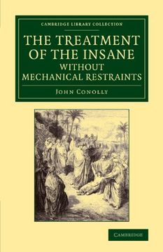 portada The Treatment of the Insane Without Mechanical Restraints (Cambridge Library Collection - History of Medicine) (en Inglés)