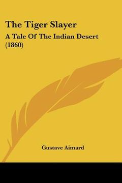 portada the tiger slayer: a tale of the indian desert (1860)