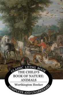 portada The Child's Book of Nature: Animals (in English)