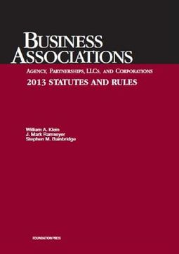 portada Klein, Ramseyer, and Bainbridge's Business Associations Agency, Partnerships, Llcs, and Corporations 2013 Statutes and Rules (in English)