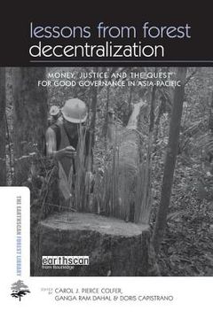 portada lessons from forest decentralization: money, justice and the quest for good governance in asia-pacific (en Inglés)