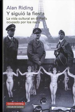 portada Y Siguió la Fiesta: La Vida Cultural en el París Ocupado por los Nazis (in Spanish)