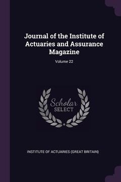 portada Journal of the Institute of Actuaries and Assurance Magazine; Volume 22 (en Inglés)