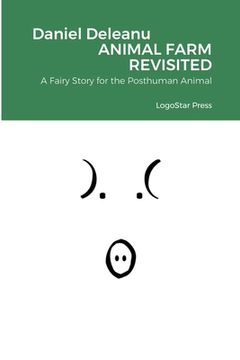 portada Animal Farm Revisited: A Fairy Story for the Posthuman Animal (en Inglés)