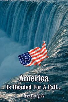 portada america is headed for a fall... (in English)