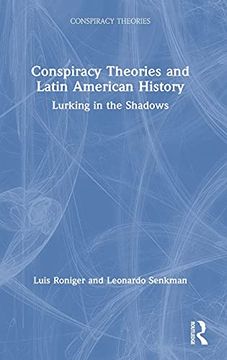 portada Conspiracy Theories and Latin American History: Lurking in the Shadows (en Inglés)