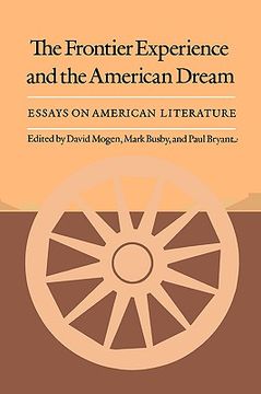 portada the frontier experience and the american dream: essays on american literature (en Inglés)