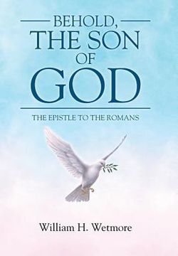 portada Behold, the Son of God: The Epistle to the Romans (in English)