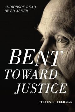 portada Bent Toward Justice: a novel inspired by true stories (en Inglés)