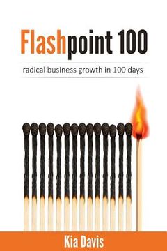 portada Flashpoint 100: Radical Business Growth in 100 Days (en Inglés)