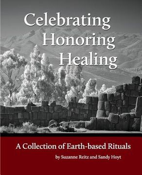 portada Celebrating Honoring Healing: A Collection of Earth-based Rituals (en Inglés)