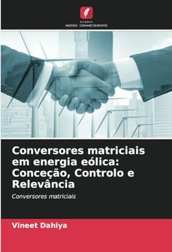 portada Conversores Matriciais em Energia Eólica: Conceção, Controlo e Relevância: Conversores Matriciais (en Portugués)