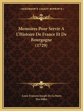 portada Memoires Pour Servir A L'Histoire De France Et De Bourgogne (1729) (en Francés)