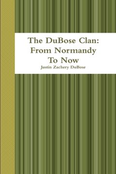 portada The DuBose Clan: From Normandy To Now (en Inglés)