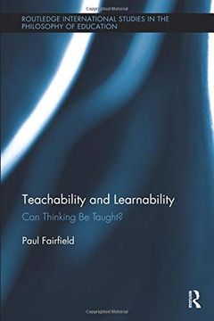 portada Teachability and Learnability: Can Thinking be Taught? (Routledge International Studies in the Philosophy of Education) 