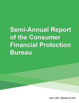 portada Semi-Annual Report of the Consumer Financial Protection Bureau (en Inglés)