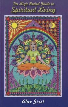 The High Heeled Guide to Spiritual Living (en Inglés)